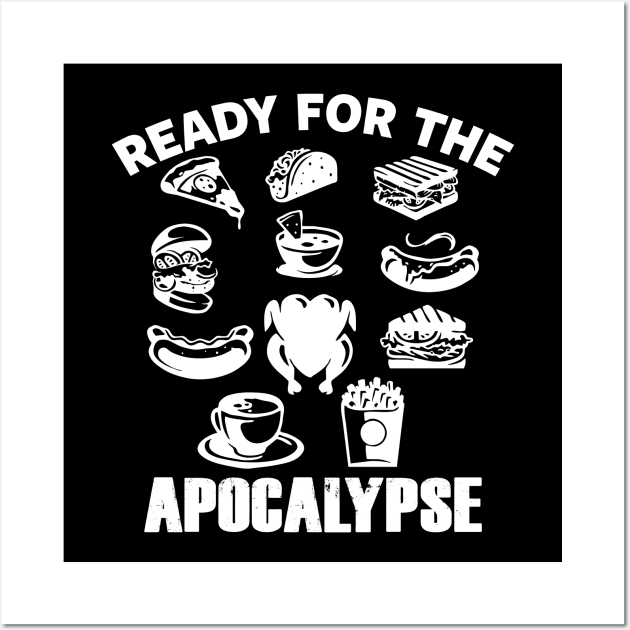 Funny Apocalypse Junk Food Foodie Slogan Prepper Meme Wall Art by Originals By Boggs